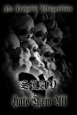 Hate Them All : Na Pohybel Wszystkim